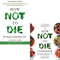 How Not To Die 2 Books Collection Set by Dr Michael Greger and Gene Stone ( How Not To Diet: The Groundbreaking Science of Healthy, Permanent Weight Loss & How Not To Die: Discover the Foods Scientifically Proven to Prevent and Reverse Disease)