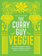 The Curry Guy Veggie: Over 100 vegetarian Indian Restaurant classics and new dishes to make at home by Dan Toombs