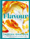 Flavour: Over 100 fabulously flavourful recipes with a Middle-Eastern twist by Sabrina Ghayour
