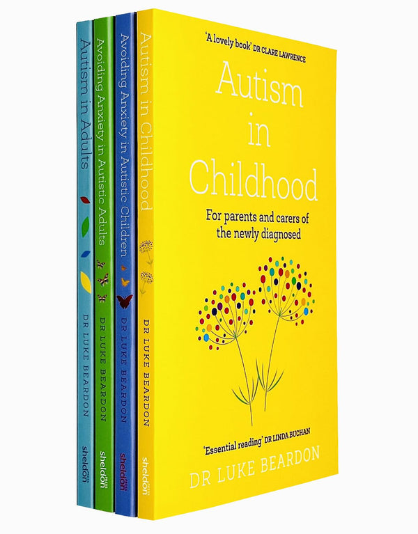 Luke Beardon Collection 4 Books Set (Autism in Childhood, Avoiding Anxiety in Autistic Children, Avoiding Anxiety in Autistic Adults & Autism in Adults)