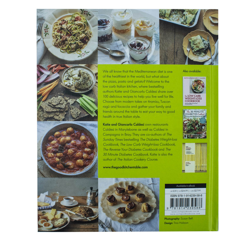 The Low Carb Italian Kitchen: Modern Mediterranean Recipes for Weight Loss and Better Health by Katie and Giancarlo Caldesi