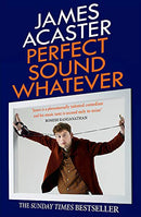 Perfect Sound Whatever by James Acaster