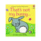 That's Not My Bunny (Usborne Touchy-Feely Board Books) By Fiona Watt