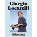 Giorgio Locatelli - Made at Home: The Food I Cook For The People I Love