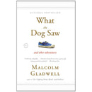 What the Dog Saw: And Other Adventures By Malcolm Gladwell (National Bestseller)