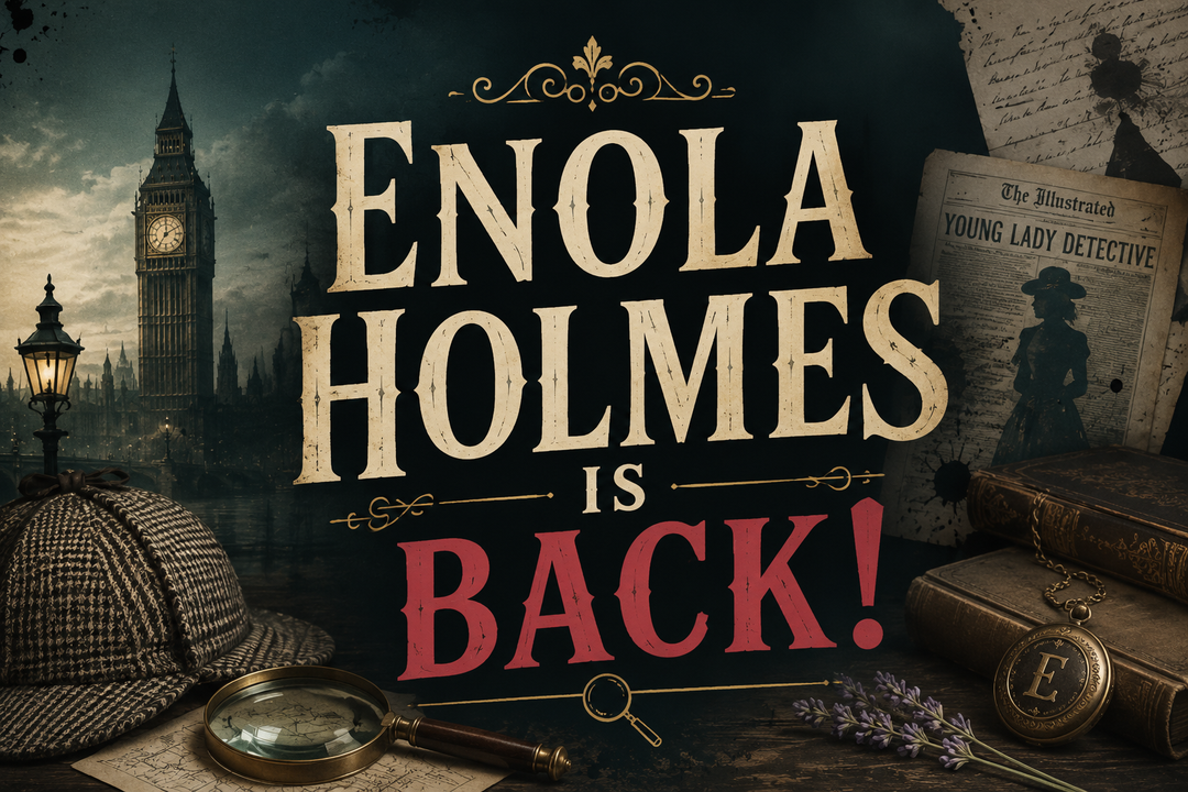 Enola Holmes 3 Is Here: Revisit the Books That Started the Mystery
