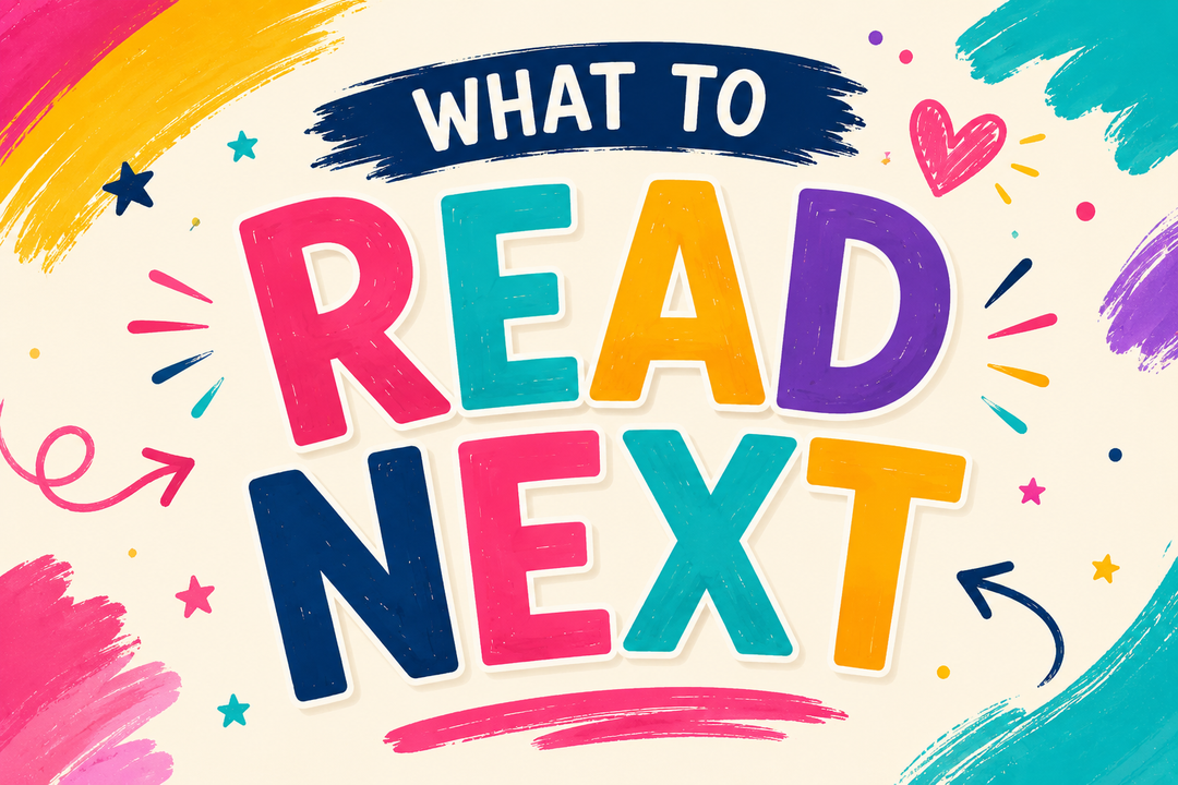 If You Loved These Books, Here's What to Read Next