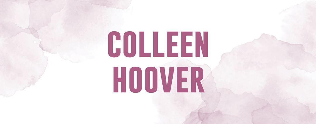 Colleen Hoover Books: Emotional, Addictive & Impossible to Put Down