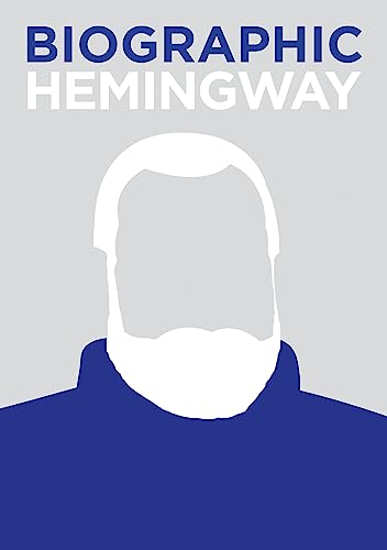 Biographic: Hemingway: Great Lives in Graphic Form (Biographic)