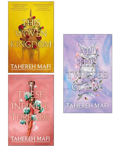 This Woven Kingdom Series by Tahereh Mafi 3 Books Collection Set [This Woven Kingdom, These Infinite Threads, All This Twisted Glory (Hardback)