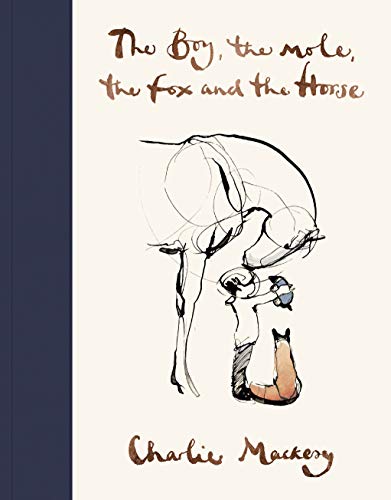 The Boy, The Mole, The Fox and The Horse by Charlie Mackesy