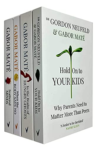 Dr Gabor Mate 4 Books Collection Set (When the Body Says No, Hold on to Your Kids, In the Realm of Hungry Ghosts, Scattered Minds)