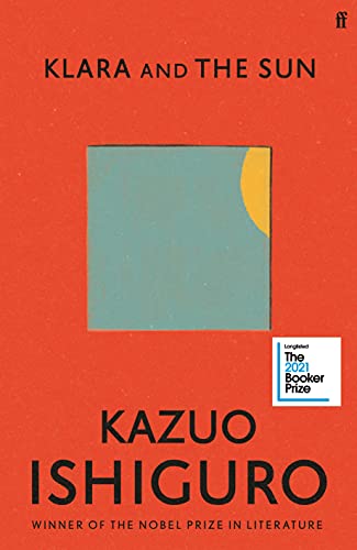 Klara and the Sun: The Times and Sunday Times Book of the Year by Kazuo Ishiguro