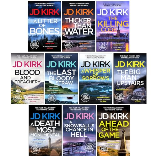 DCI Logan Crime Thrillers 1-10 Books Collection Set By JD Kirk (A Litter Of Bones, Thicker Than Water, The Killing Code, Blood And Treachery, The Last Bloody Straw, A Whisper of Sorrows and More)