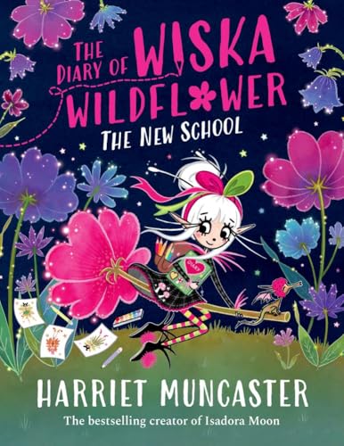The Diary of Wiska Wildflower Book  The New School (From the creator of Isadora Moon, Harriet Muncaster)