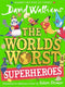 The World's Worst Superheroes: A super new illustrated book of stories for kids, the latest from the bestselling author of Super Sleuth