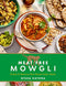 Meat Free Mowgli: Simple & Delicious Plant-Based Indian Meals by Nisha Katona