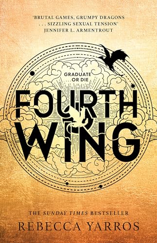 Fourth Wing By Rebecca Yarros: DISCOVER THE INSTANT SUNDAY TIMES AND NUMBER ONE GLOBAL BESTSELLING PHENOMENON! (The Empyrean)