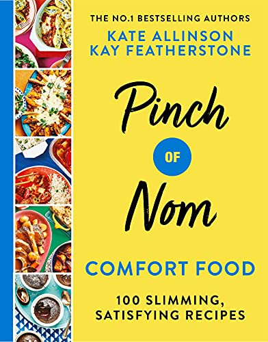 Pinch of Nom Comfort Food Cookbook by Kay Featherstone & Kate Allinson | 100 Slimming, Low-Calorie Recipes for Healthy Eating & Easy Meals