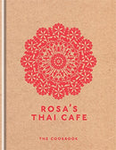 Rosa's Thai Cafe: The Cookbook by Saiphin Moore