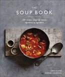 The Soup Book: 200 Recipes, Season by Season By DK & Sophie Grigson