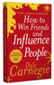 How to Win Friends and Influence People: The classic multi-million-copy bestseller (Vermilion)