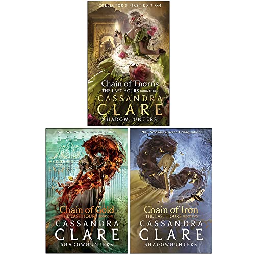 The Last Hours Series 3 Books Collection Set By Cassandra Clare (Chain Of Gold, Chain Of Iron & [Hardback] Chain Of Thorns)