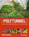 The Polytunnel Book: Fruit And Vegetables All Year Round By Joyce Russell