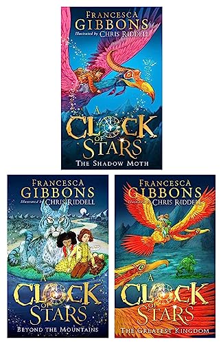 Clock Of Stars By Francesca Gibbons 3 Books Collection Set (A Clock Of Stars: The Shadow Moth, A Clock Of Stars: Beyond The Mountains, A Clock Of Stars: The Greatest Kingdom)