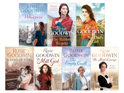 Rosie Goodwin 7 Books Collection Set (No One's Girl, The Ribbon Weaver, A Band of Steel, Whispers, The Empty Cradle, The Mill Girl, The Maid's Courage)