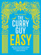 The Curry Guy Easy: 100 Fuss-Free British Indian Restaurant Recipes | Best Indian Curry Cookbook for Easy, Authentic & Delicious Homemade Dishes