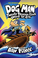 Dog Man 11: Twenty Thousand Fleas Under the Sea (the latest book in the million-copy selling Dog Man series!): Twenty Thousand Fleas Under the Sea (PB)