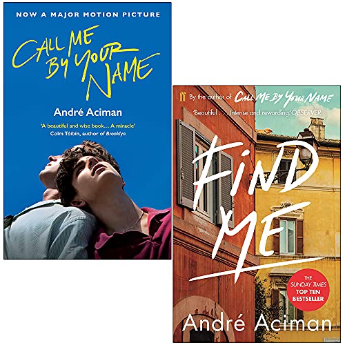 Call Me By Your Name Book Series 2 Books Collection Set By Andre Aciman (Call Me By Your Name, Find Me)