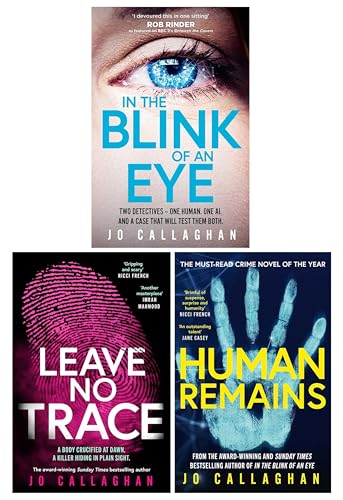 Kat and Lock Series By Jo Callaghan 3 Books Collection Set (In The Blink of An Eye, Leave No Trace and Human Remains)
