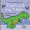 That's Not My T. Rex (Usborne Touchy-Feely Board Books) Baby & Toddler Interactive Sensory Dinosaur Book By Fiona Watt