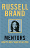Mentors: How to Help and Be Helped (Treatments for Addictions) by Russell Brand
