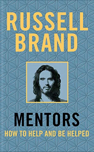 Mentors: How to Help and Be Helped (Treatments for Addictions) by Russell Brand