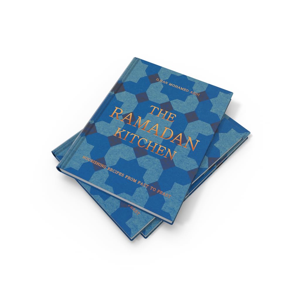 The Ramadan Kitchen: Nourishing Modern Recipes Book Inspired by Muslim Home Cooking