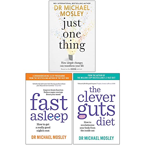 Dr Michael Mosley Collection 3 Books Set (Just One Thing [Hardcover], Fast Asleep, The Clever Guts Diet)
