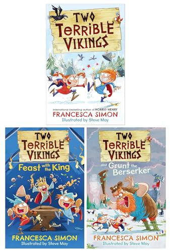 Two Terrible Vikings Series 3 Books Collection Set By Francesca Simon  (Two Terrible Vikings, Two Terrible Vikings and Grunt the Berserker & Two Terrible Vikings Feast with the King)