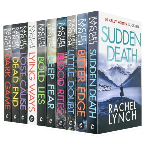 Rachel Lynch Detective Kelly Porter Series 10 Books Collection Set (Sudden Death, Lying Ways, Lost Cause, Little Doubt, Blood Rites, Bold Lies, Bitter Edge, Dark Game, Deep Fear and Dead End)