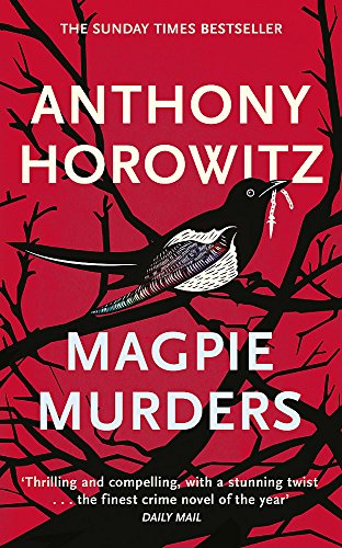 Magpie Murders: the Sunday Times bestseller crime thriller with a fiendish twist By Anthony Horowitz