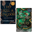 Hundred Kingdoms Novels Collection 2 Books Set By Alexandra Christo (To Kill a Kingdom & Princess of Souls)
