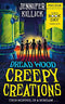 Creepy Creations: A special World Book Day story from the funny, spooky sci-fi series Dread Wood. Perfect for readers 8+ who love Goosebumps! by Jennifer Killick