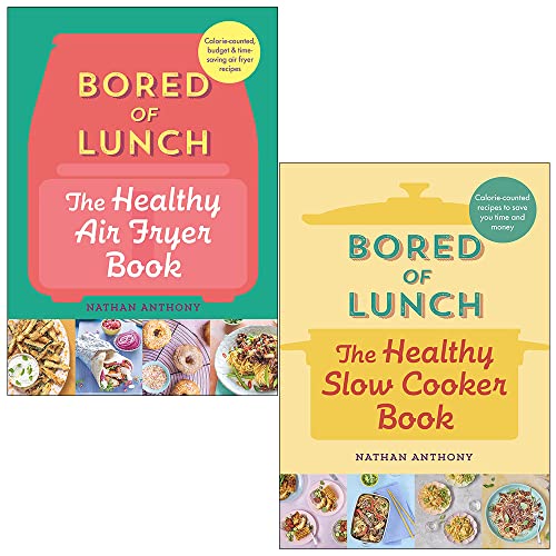 Nathan Anthony Bored of Lunch Collection 2 Books Set (The Healthy Air Fryer Book, The Healthy Slow Cooker Book)
