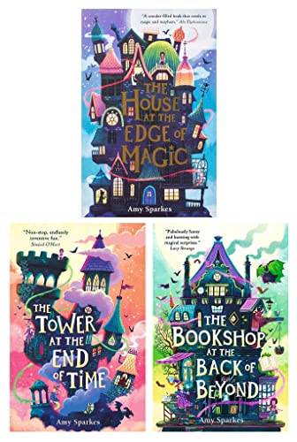The House at the Edge of Magic Series 3 Books Collection Set By Amy Sparkes (The House at the Edge of Magic, The Tower at the End of Time & The Bookshop at the Back of Beyond)