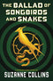The Ballad Of Songbirds And Snakes (A Hunger Games Novel) by Suzanne Collins