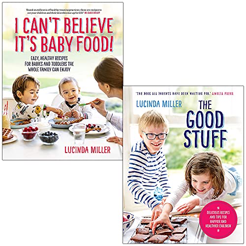 Lucinda Miller Collection 2 Books Set (I Can’t Believe It’s Baby Food, The Good Stuff)