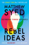 Rebel Ideas by Matthew Syed - The Power of Thinking Differently - Business Psychology Book on Innovation, Teamwork & Diverse Thinking