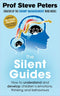 The Silent Guides: How to understand and develop children's emotions and behavior - Essential insights for parents and educators 12+